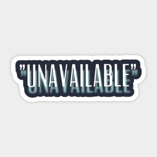 "Unavailable" New Design Sticker